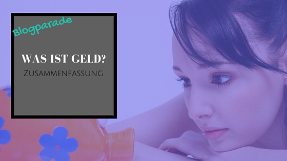Blogparade Was ist Geld Zusammenfassung