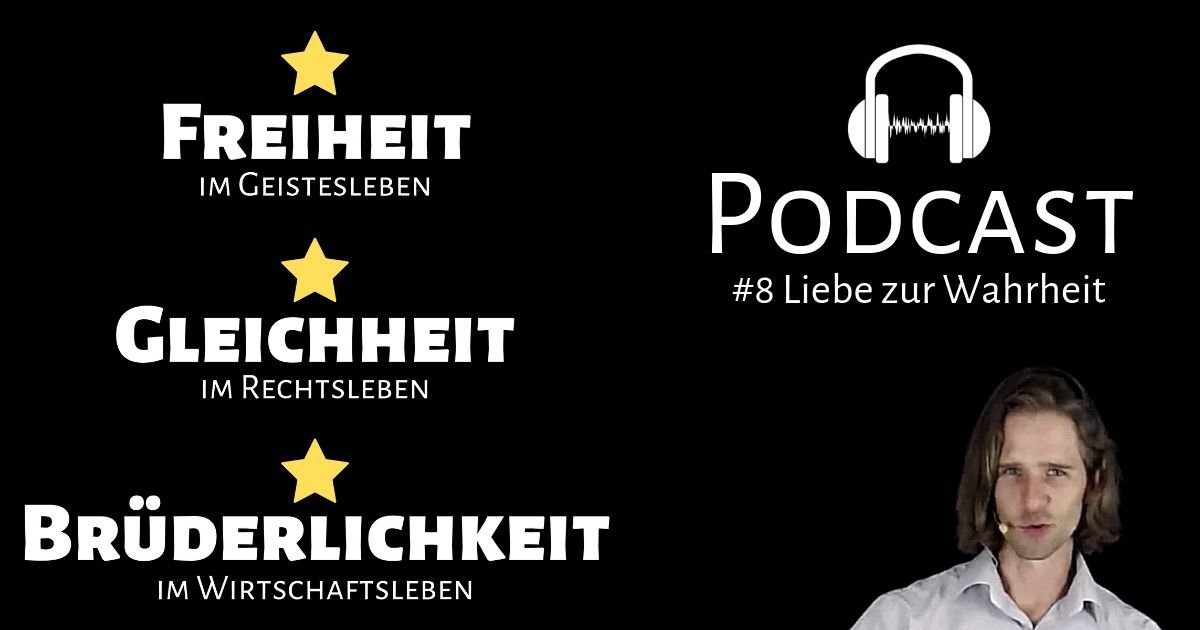 #8 Die Liebe zur Wahrheit als Grundvoraussetzung zur geistigen Freiheit